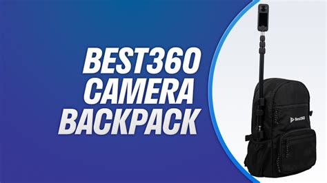 Best360 Camera Backpack: 8 Things You Need To Know.